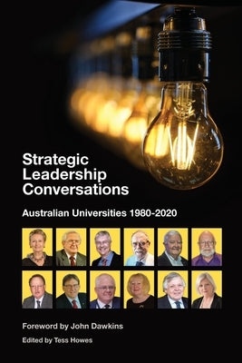 Strategic Leadership Conversations: Australian Universities, 1980-2020 by Howes, Tess