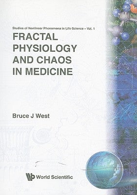 Fractal Physiology & Chaos in Med...(V1) by West, Bruce J.