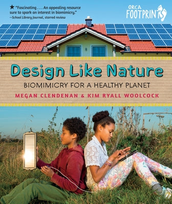 Design Like Nature: Biomimicry for a Healthy Planet by Clendenan, Megan