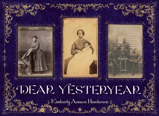 Dear Yesteryear by Henderson, Kimberly Annece