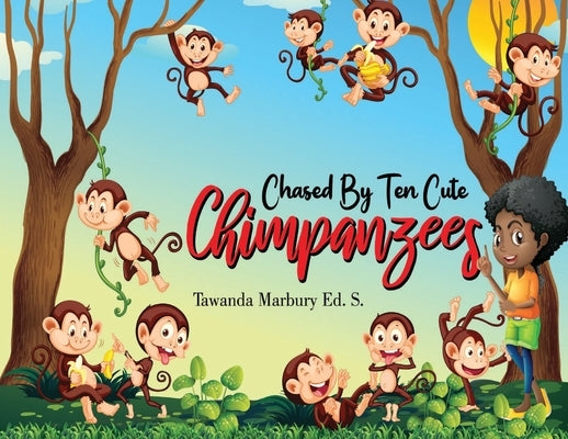 Chased By Ten Cute Chimpanzees by Marbury Ed S., Tawanda