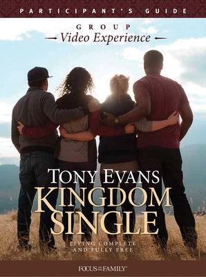Kingdom Single Group Video Experience Participant's Guide: Living Complete and Fully Free by Evans, Tony