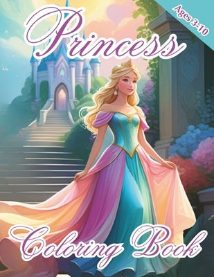 Princess Coloring Book: Wonderous Princesses - Coloring Book - Ages 3-10 by Coloring, Natural State