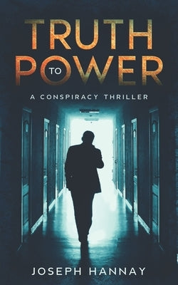 Truth to Power by Hannay, Joseph