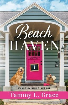 Beach Haven: Glass Beach Cottage Series (Book 1) by Grace, Tammy L.