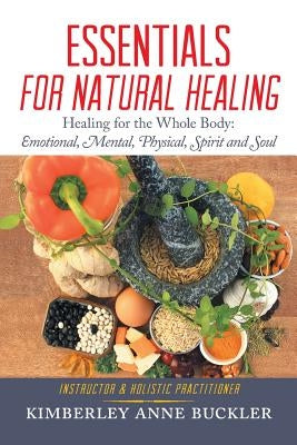 Essentials for Natural Healing by Buckler, Kimberley Anne