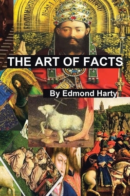 The Art of Facts by Harty, Edmond