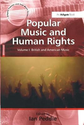 Popular Music and Human Rights: Volume I: World Music by Peddie, Ian
