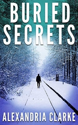 Buried Secrets by Clarke, Alexandria
