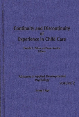 Continuity and Discontinuity of Experience in Child Care by Peters, Donald L.