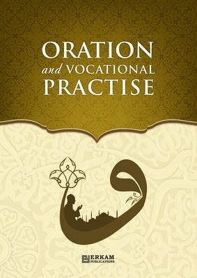 Oration (Khitabah) and Vocational Practise - Islamic Studies Textbook by Erdogdu, Ali