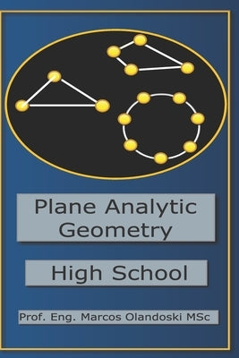 Plane Analytical Geometry: High School by Olandoski, Marcos