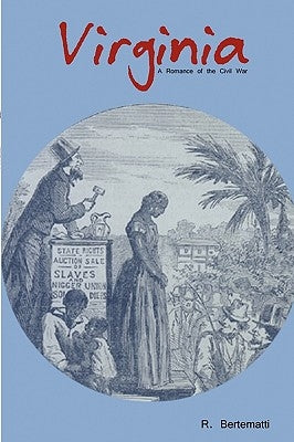 Virginia: A Romance of the Civil War by Bertematti, Richard