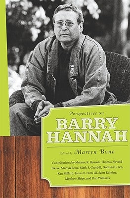 Perspectives on Barry Hannah by Benson, Melanie R.