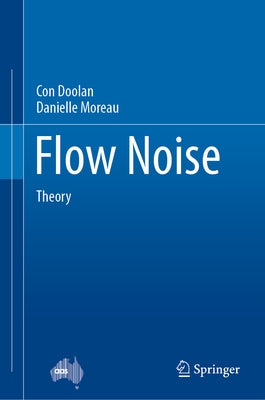 Flow Noise: Theory by Doolan, Con
