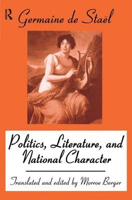 Politics, Literature and National Character by Stael, Madame De