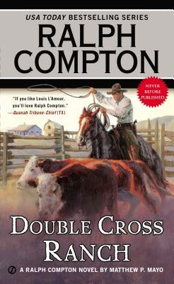 Ralph Compton Double Cross Ranch by Mayo, Matthew P.