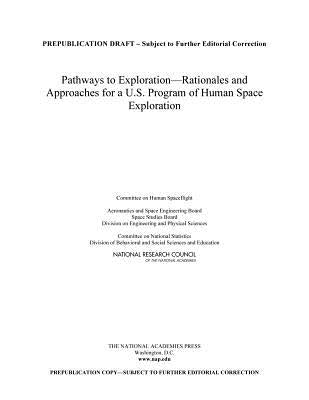 Pathways to Exploration: Rationales and Approaches for a U.S. Program of Human Space Exploration by National Research Council