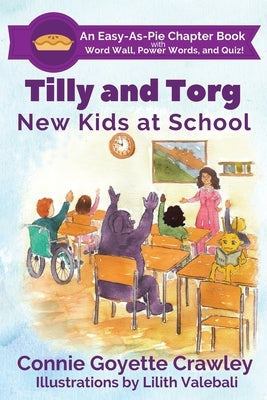 Tilly and Torg: New Kids At School by Crawley, Connie Goyette