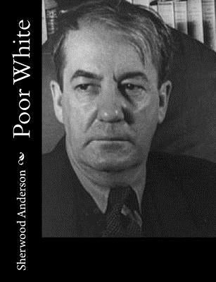 Poor White by Anderson, Sherwood