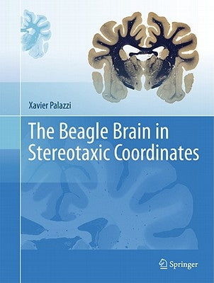 The Beagle Brain in Stereotaxic Coordinates by Palazzi, Xavier