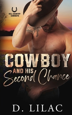 Cowboy and His Second Chance: A Curvy Girl Romance by Lilac, D.