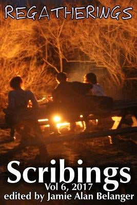 Scribings, Vol 6: Regatherings by Lynch, Timothy