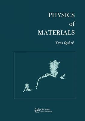 Physics of Materials by Quere, Yves