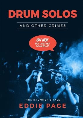 Drum Solos and Other Crimes by Page, Eddie