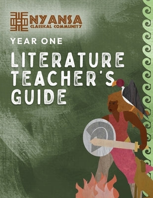 Nyansa Classical Community Year One Literature Teacher's Guide by Classical Community, Nyansa
