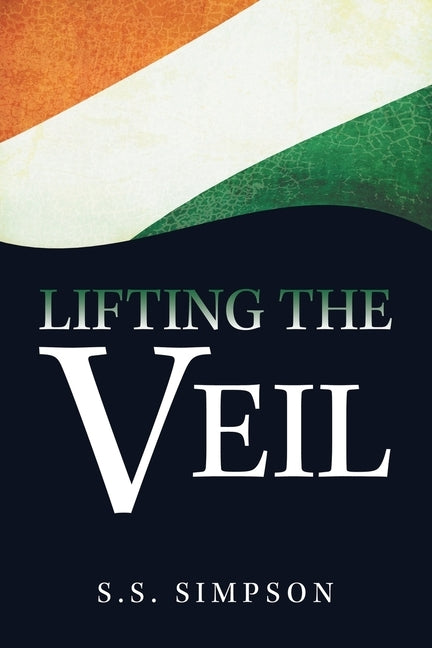 Lifting the Veil: A Memoir by Simpson, S. S.