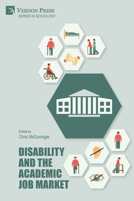 Disability and the Academic Job Market by McGunnigle, Chris