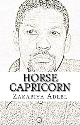 Horse Capricorn: The Combined Astrology Series by Adeel, Zakariya