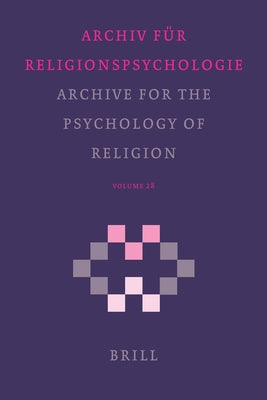 Archive for the Psychology of Religion / Archiv Für Religionspsychologie, Volume 28 (2006) by Belzen, Jacob a.