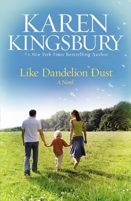Like Dandelion Dust by Kingsbury, Karen