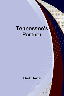Tennessee's Partner by Harte, Bret