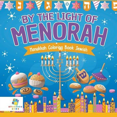By the Light of the Menorah - Hanukkah Coloring Book Jewish by Educando Kids