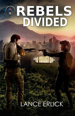 Rebels Divided by Erlick, Lance