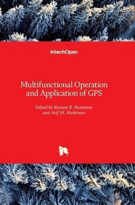 Multifunctional Operation and Application of GPS by Rustamov, Rustam B.