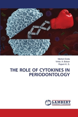 The Role of Cytokines in Periodontology by Dutta, Martoni