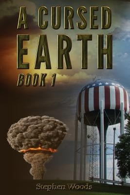 A Cursed Earth: Book 1 by Woods, Stephen