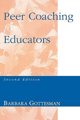 Peer Coaching for Educators by Gottesman, Barbara L.