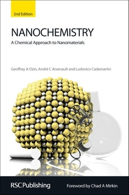 Nanochemistry: A Chemical Approach to Nanomaterials by Arsenault, André