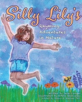 Silly Lily's Rhyming Adventures in Nature by Cooper, Jack