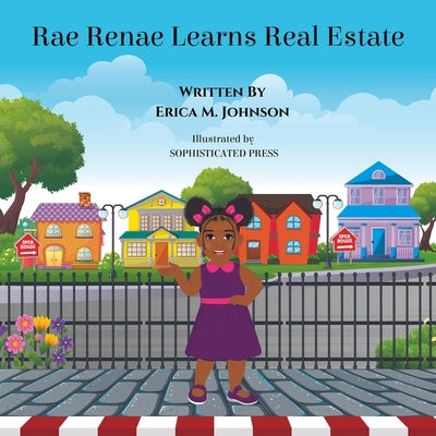 Rae Renae Learns Real Estate by Johnson, Erica