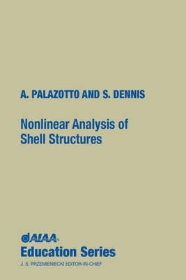 Nonlinear Analysis of Shell Structures by Palazotto, Anthony N.