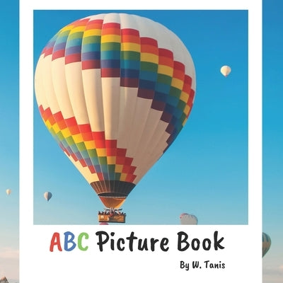 The ABC Picture Book by Tanis, W.