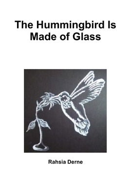 The Hummingbird Is Made of Glass by Derne, Rahsia
