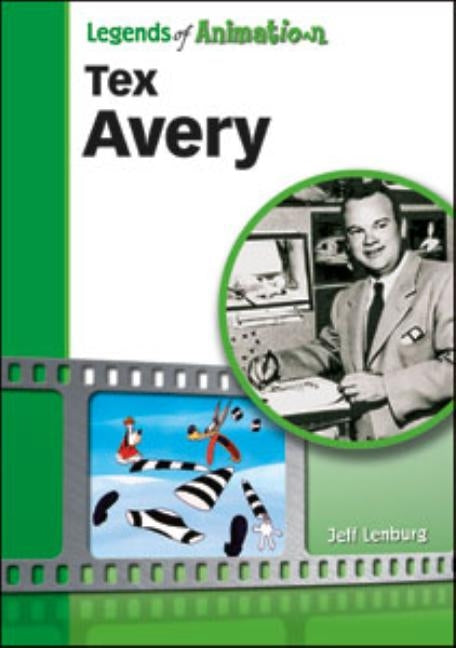 Tex Avery: Hollywood's Master of Screwball Cartoons by Lenburg, Jeff