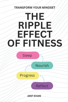 The Ripple Effect of Fitness: An Antidode for Life Stress by Khan, Arif